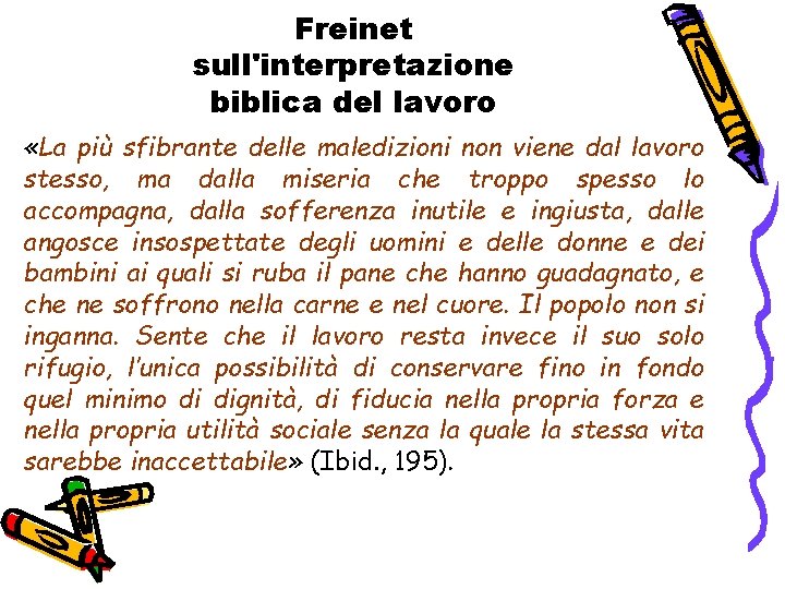 Freinet sull'interpretazione biblica del lavoro «La più sfibrante delle maledizioni non viene dal lavoro