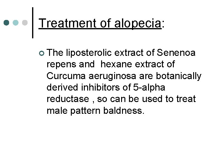 Treatment of alopecia: ¢ The liposterolic extract of Senenoa repens and hexane extract of