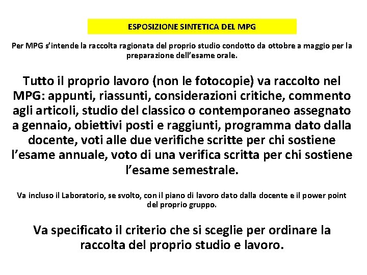 ESPOSIZIONE SINTETICA DEL MPG Per MPG s’intende la raccolta ragionata del proprio studio condotto