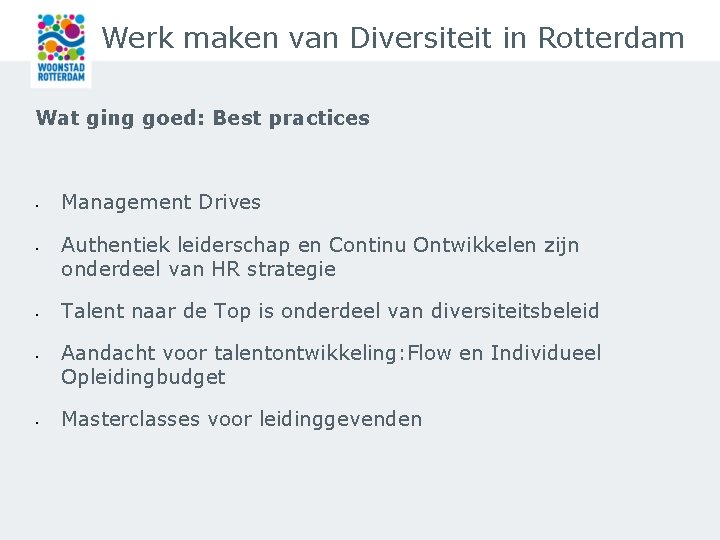 Werk maken van Diversiteit in Rotterdam Wat ging goed: Best practices • • •