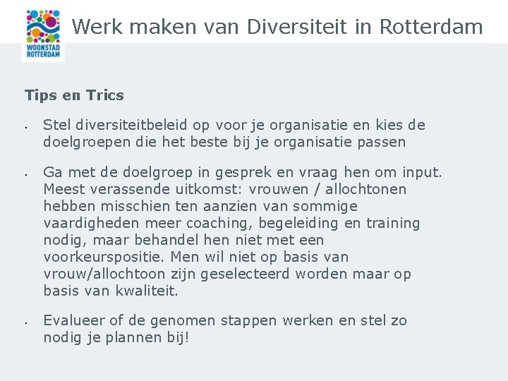 Werk maken van Diversiteit in Rotterdam Tips en Trics • • • Stel diversiteitbeleid