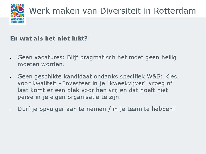 Werk maken van Diversiteit in Rotterdam En wat als het niet lukt? • •