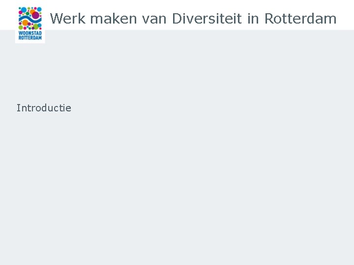 Werk maken van Diversiteit in Rotterdam Introductie 