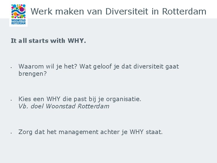 Werk maken van Diversiteit in Rotterdam It all starts with WHY. • • •
