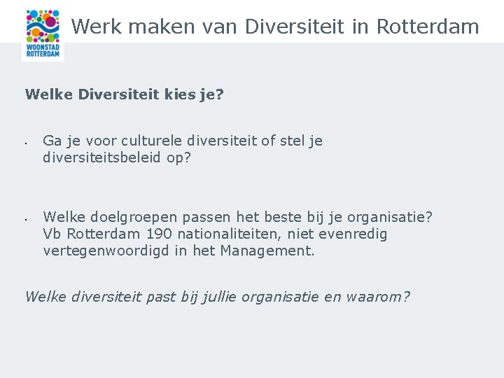 Werk maken van Diversiteit in Rotterdam Welke Diversiteit kies je? • • Ga je