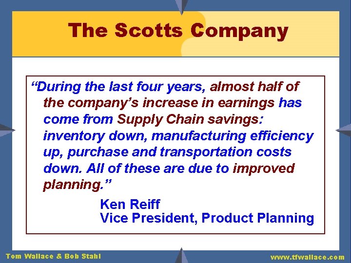 The Scotts Company “During the last four years, almost half of the company’s increase