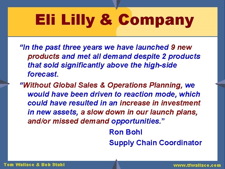 Eli Lilly & Company “In the past three years we have launched 9 new