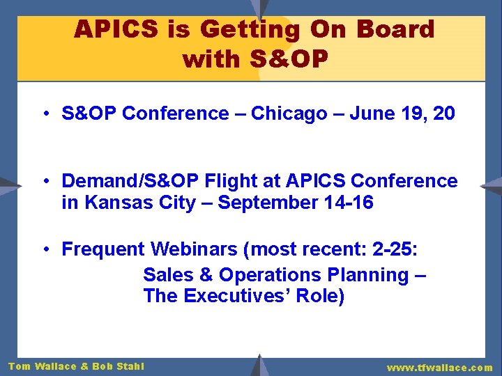 APICS is Getting On Board with S&OP • S&OP Conference – Chicago – June