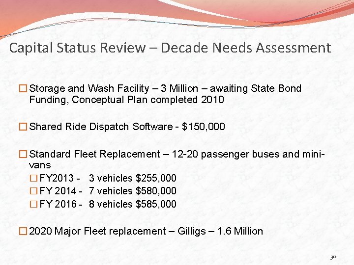 Capital Status Review – Decade Needs Assessment � Storage and Wash Facility – 3