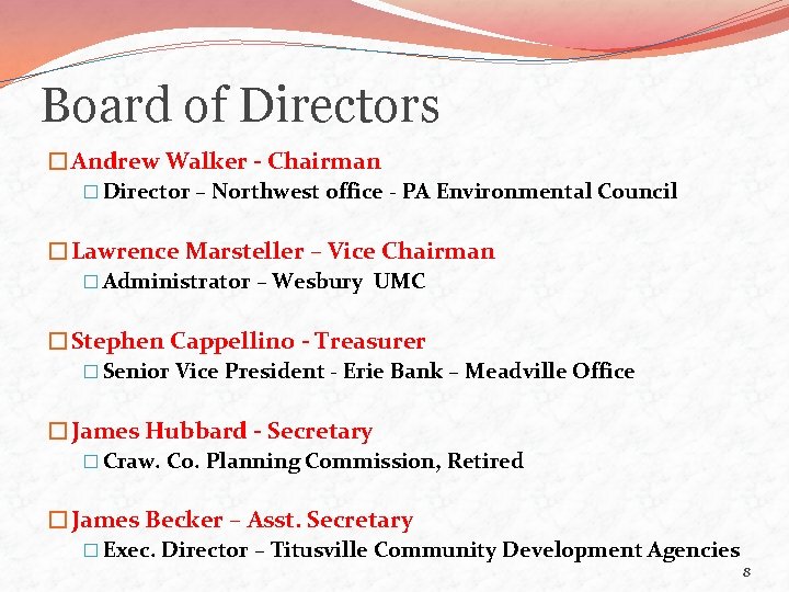 Board of Directors �Andrew Walker - Chairman � Director – Northwest office - PA