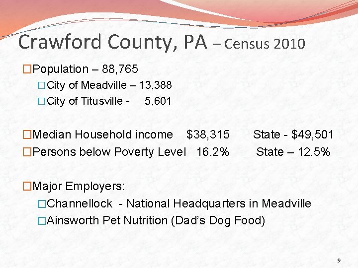 Crawford County, PA – Census 2010 �Population – 88, 765 �City of Meadville –