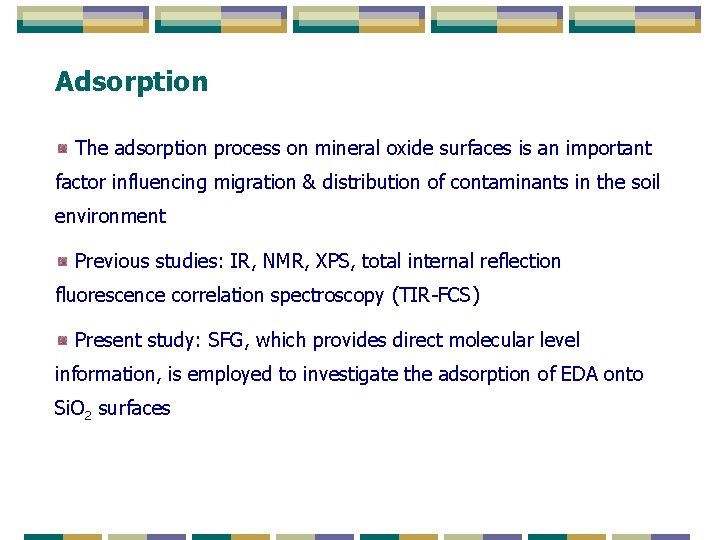 Adsorption The adsorption process on mineral oxide surfaces is an important factor influencing migration Adsorption The adsorption process on mineral oxide surfaces is an important factor influencing migration