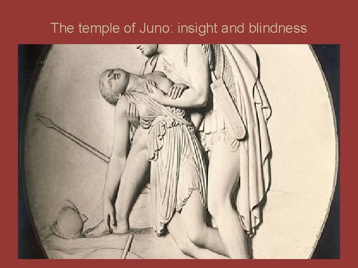 The temple of Juno: insight and blindness 