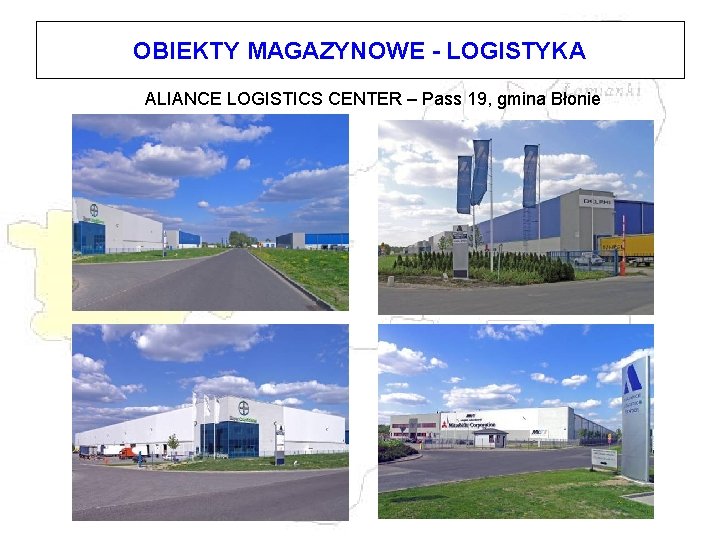 OBIEKTY MAGAZYNOWE - LOGISTYKA ALIANCE LOGISTICS CENTER – Pass 19, gmina Błonie 