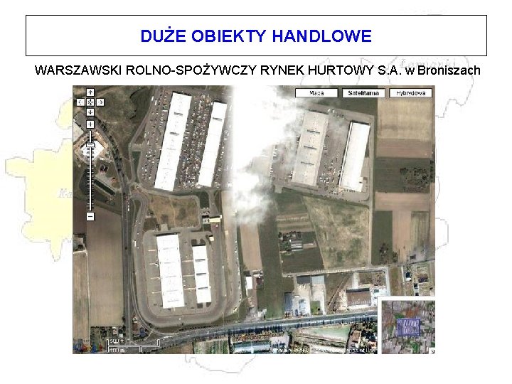 DUŻE OBIEKTY HANDLOWE WARSZAWSKI ROLNO-SPOŻYWCZY RYNEK HURTOWY S. A. w Broniszach 