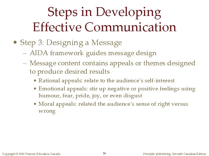 Steps in Developing Effective Communication • Step 3: Designing a Message – AIDA framework Steps in Developing Effective Communication • Step 3: Designing a Message – AIDA framework