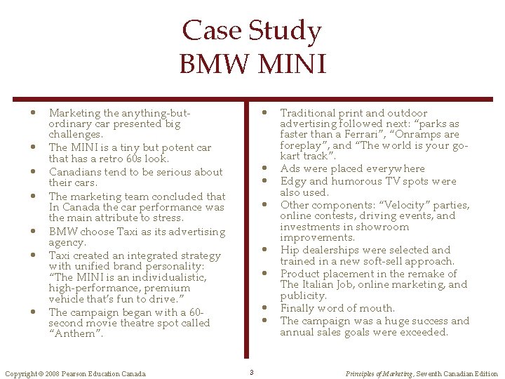 Case Study BMW MINI • • Marketing the anything-butordinary car presented big challenges. The Case Study BMW MINI • • Marketing the anything-butordinary car presented big challenges. The