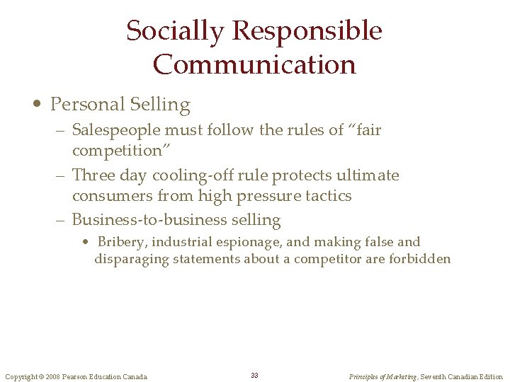 Socially Responsible Communication • Personal Selling – Salespeople must follow the rules of “fair Socially Responsible Communication • Personal Selling – Salespeople must follow the rules of “fair