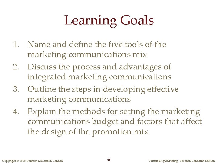 Learning Goals 1. Name and define the five tools of the marketing communications mix Learning Goals 1. Name and define the five tools of the marketing communications mix
