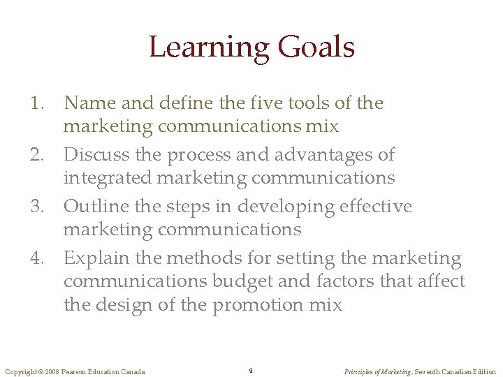 Learning Goals 1. Name and define the five tools of the marketing communications mix Learning Goals 1. Name and define the five tools of the marketing communications mix