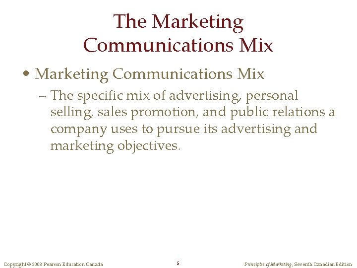 The Marketing Communications Mix • Marketing Communications Mix – The specific mix of advertising, The Marketing Communications Mix • Marketing Communications Mix – The specific mix of advertising,