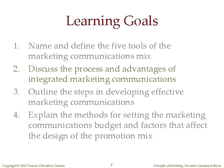 Learning Goals 1. Name and define the five tools of the marketing communications mix Learning Goals 1. Name and define the five tools of the marketing communications mix