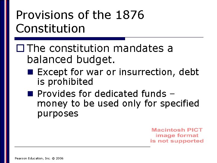 Provisions of the 1876 Constitution o The constitution mandates a balanced budget. n Except