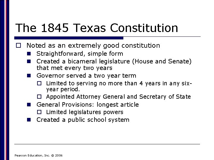 The 1845 Texas Constitution o Noted as an extremely good constitution n Straightforward, simple
