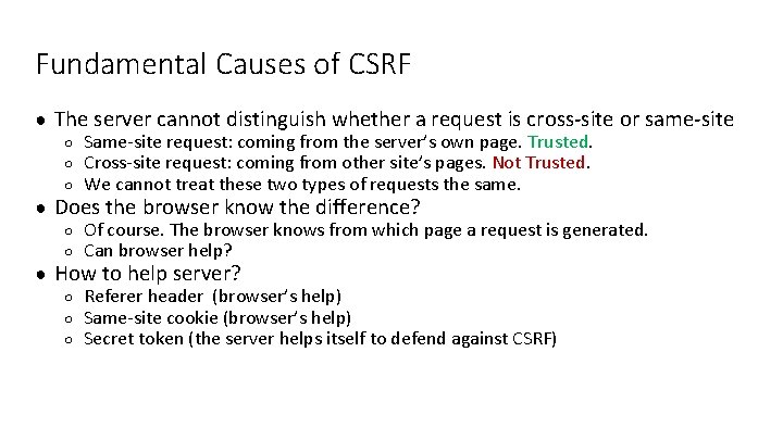 Fundamental Causes of CSRF ● The server cannot distinguish whether a request is cross-site Fundamental Causes of CSRF ● The server cannot distinguish whether a request is cross-site