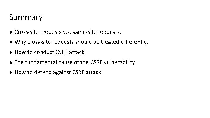 Summary ● Cross-site requests v. s. same-site requests. ● Why cross-site requests should be Summary ● Cross-site requests v. s. same-site requests. ● Why cross-site requests should be