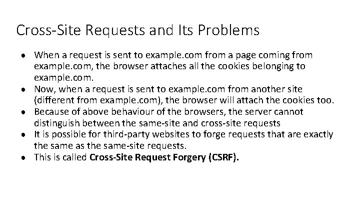 Cross-Site Requests and Its Problems ● When a request is sent to example. com Cross-Site Requests and Its Problems ● When a request is sent to example. com