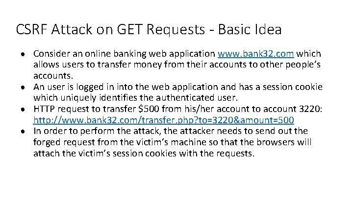 CSRF Attack on GET Requests - Basic Idea ● Consider an online banking web CSRF Attack on GET Requests - Basic Idea ● Consider an online banking web