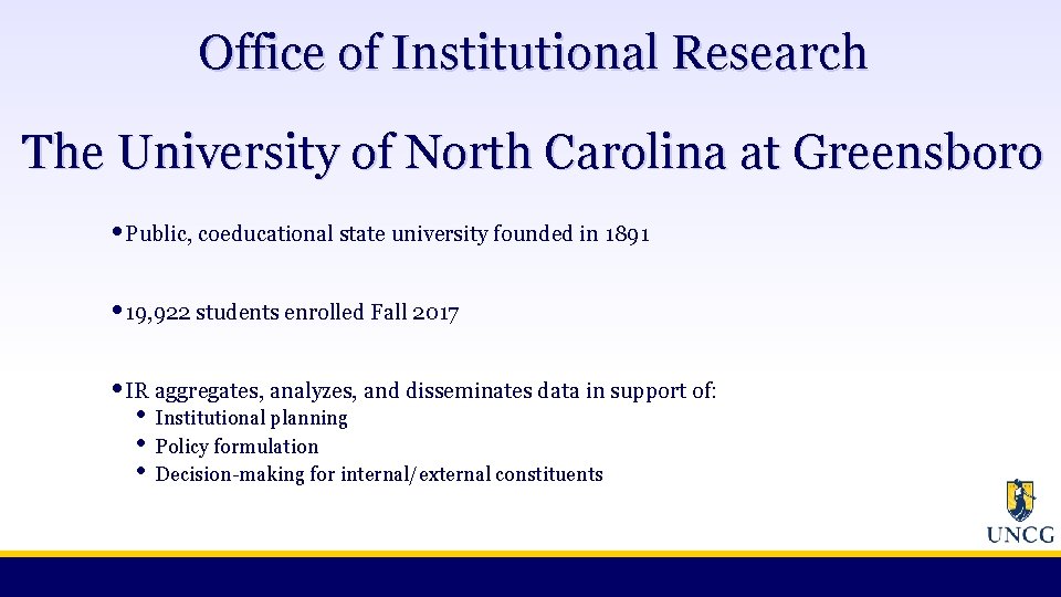 Office of Institutional Research The University of North Carolina at Greensboro • Public, coeducational