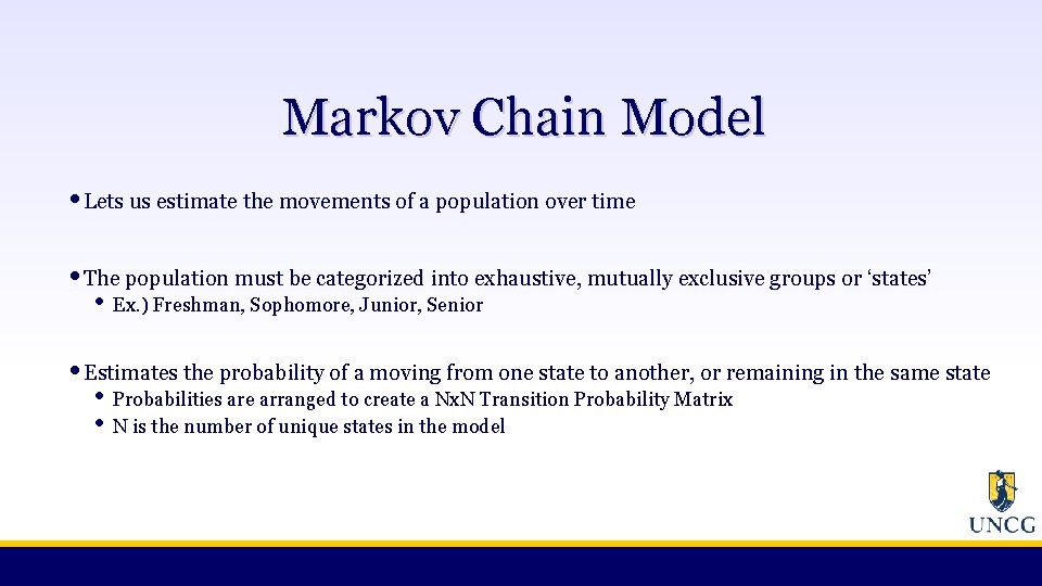 Markov Chain Model • Lets us estimate the movements of a population over time