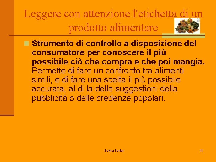Leggere con attenzione l'etichetta di un prodotto alimentare n Strumento di controllo a disposizione