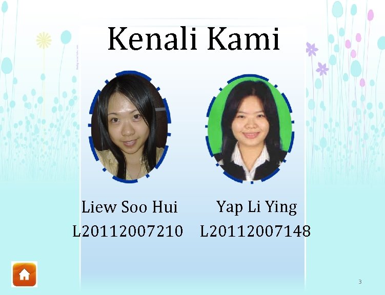 Kenali Kami Yap Li Ying Liew Soo Hui L 20112007210 L 20112007148 3 