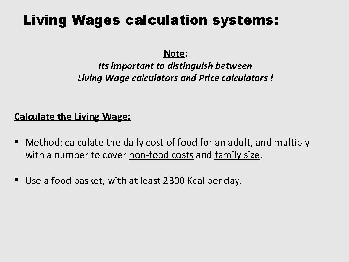 Living Wages calculation systems: Note: Its important to distinguish between Living Wage calculators and