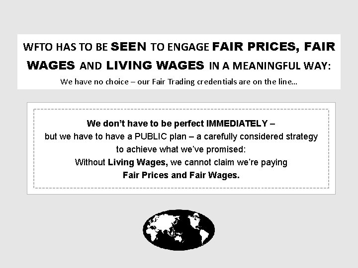 WFTO HAS TO BE SEEN TO ENGAGE FAIR PRICES, FAIR WAGES AND LIVING WAGES