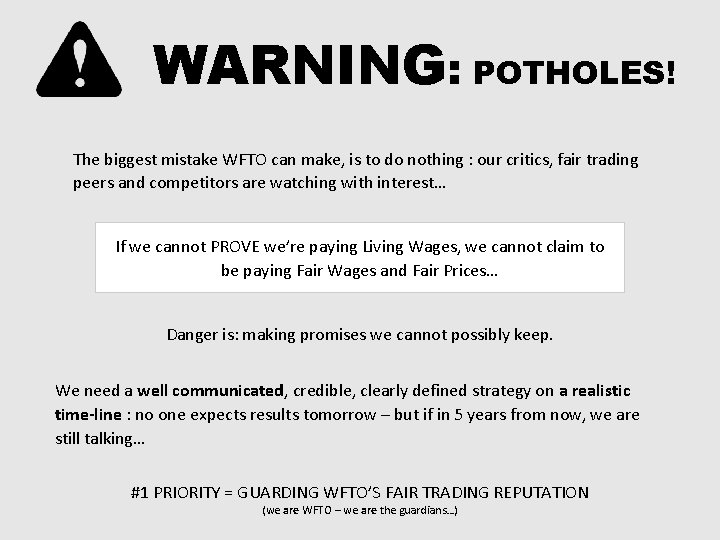 WARNING: POTHOLES! The biggest mistake WFTO can make, is to do nothing : our