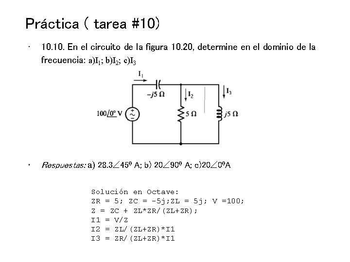 Práctica ( tarea #10) • 10. En el circuito de la figura 10. 20,