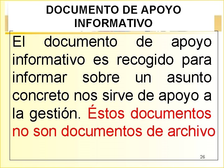 DOCUMENTO DE APOYO INFORMATIVO El documento de apoyo informativo es recogido para informar sobre