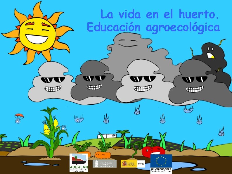 La vida en el huerto. Educación agroecológica 