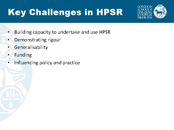 Key Challenges in HPSR • • • Building capacity to undertake and use HPSR