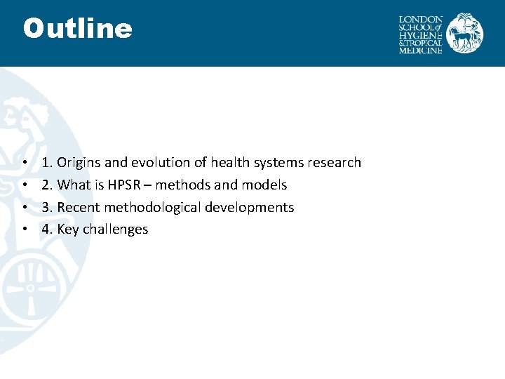 Outline • • 1. Origins and evolution of health systems research 2. What is