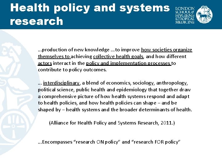 Health policy and systems research. . . production of new knowledge. . . to