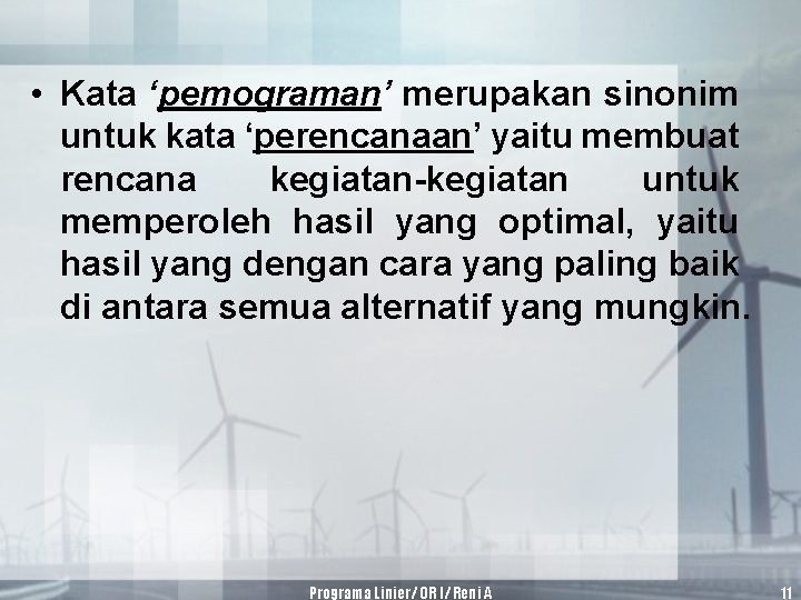  • Kata ‘pemograman’ merupakan sinonim untuk kata ‘perencanaan’ yaitu membuat rencana kegiatan-kegiatan untuk