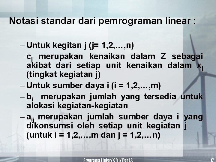 Notasi standar dari pemrograman linear : – Untuk kegitan j (j= 1, 2, …,