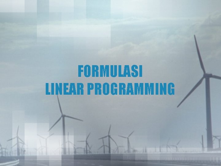 FORMULASI LINEAR PROGRAMMING 