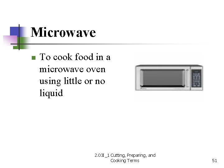 Microwave n To cook food in a microwave oven using little or no liquid