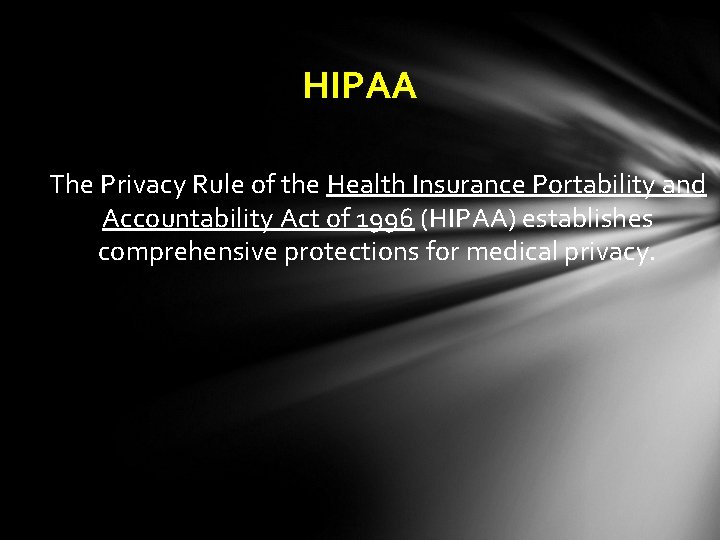 HIPAA The Privacy Rule of the Health Insurance Portability and Accountability Act of 1996